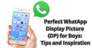 Choosing the Perfect WhatApp Display Picture (DP) for Boys: Tips and Inspiration