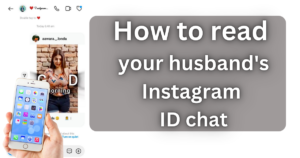 How to read your husband's Instagram ID chat