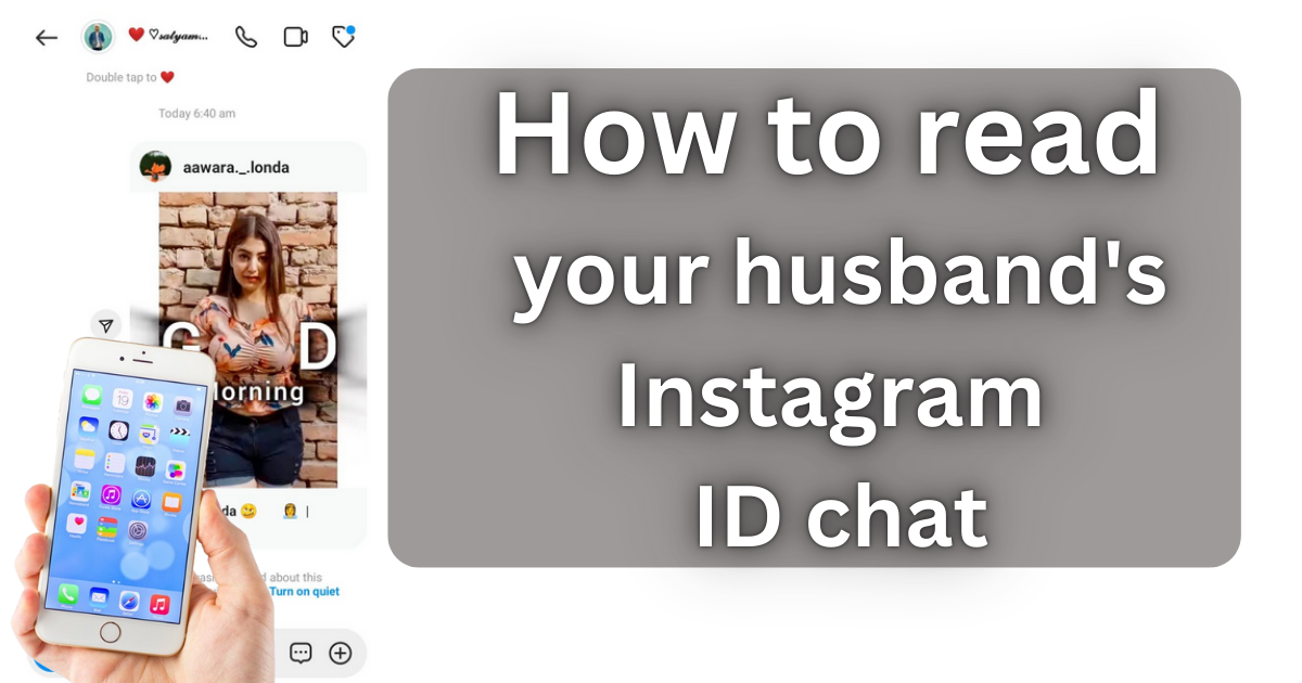 How to read your husband's Instagram ID chat