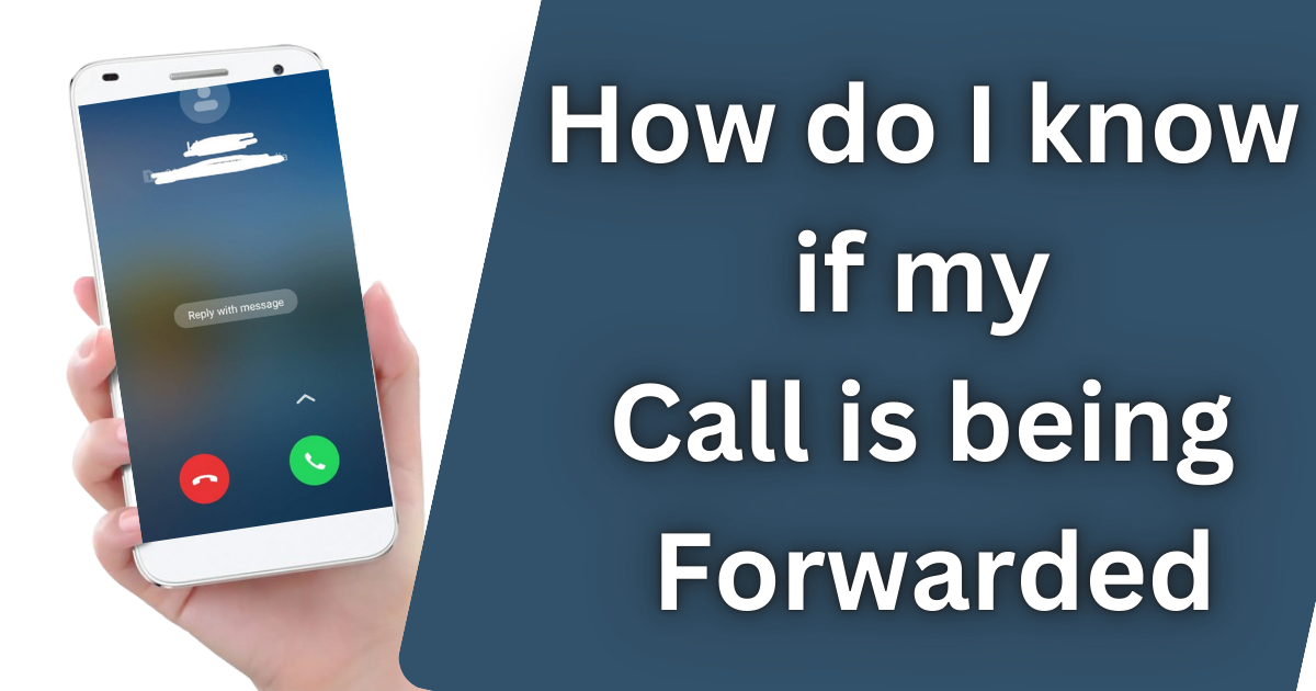 How do I know if my call is being forwarded