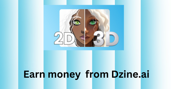 Earn money from Dzine.ai