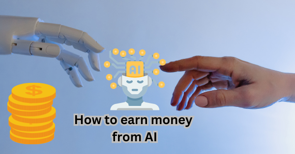 How to earn money from AI