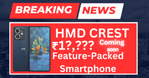 Introducing the HMD Crest: A Feature-Packed Smartphone at an Unbeatable Price