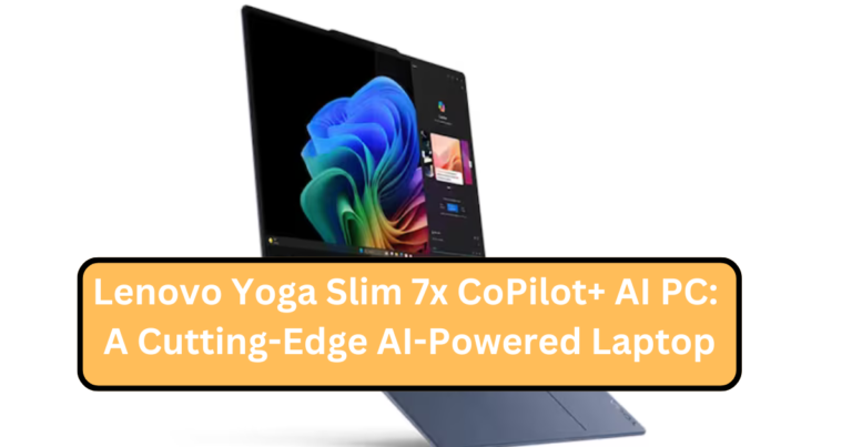 Lenovo Yoga Slim 7x CoPilot+ AI PC: A Cutting-Edge AI-Powered Laptop