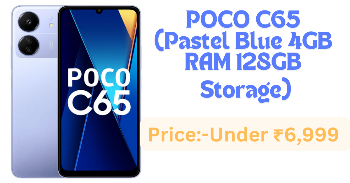 POCO C65 (Pastel Blue 4GB RAM 128GB Storage), Under ₹6,999