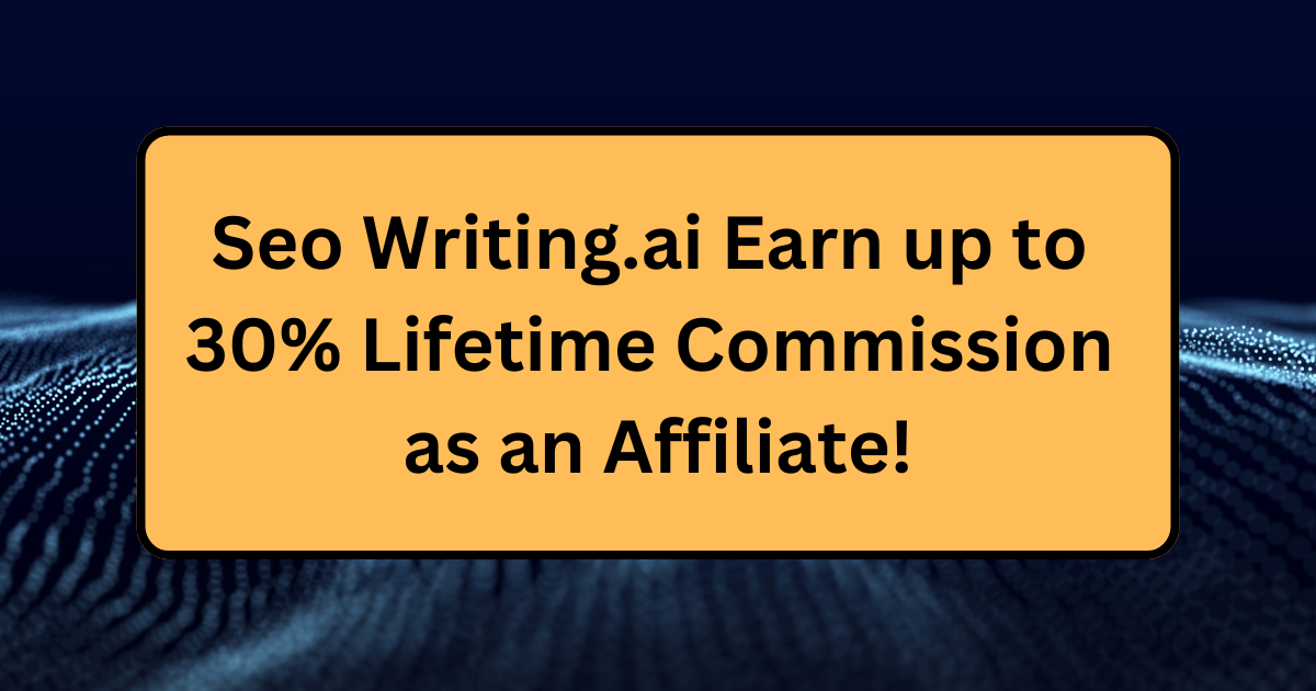 Seo Writing.ai Earn up to 30% Lifetime Commission as an Affiliate!