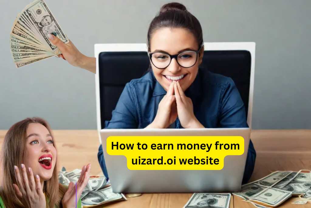 How to earn money from uizard.oi website