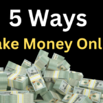 5 Ways to Make Money Online: Earn 50 to 60 Thousand Rupees Every Month