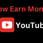 How to Earn Money from YouTube