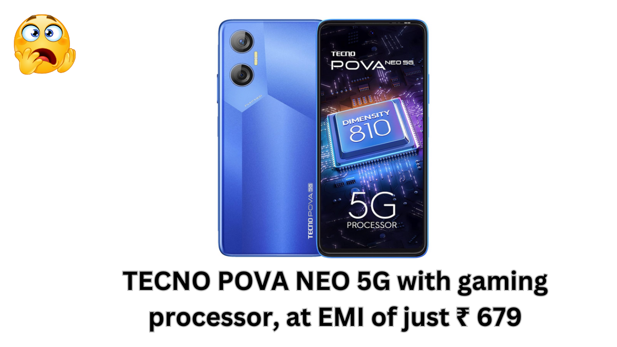 TECNO POVA NEO 5G with gaming processor, at EMI of just ₹ 679